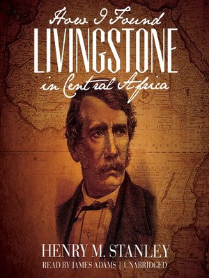 cover image of How I Found Livingstone in Central Africa